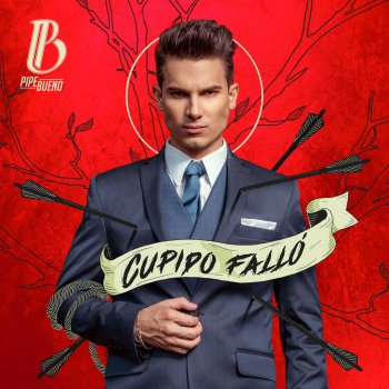 Pipe Bueno Cupido Falló