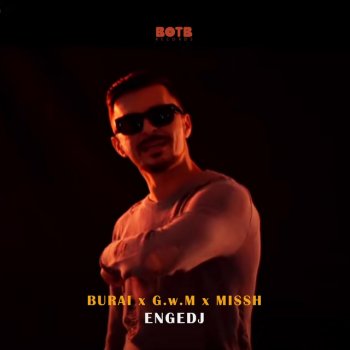 Burai feat. Missh & G.w.M. Engedj