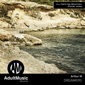 Arthur M Dreamers (Tosel & Hale, Ian Tosel & Dean Hale Remix)