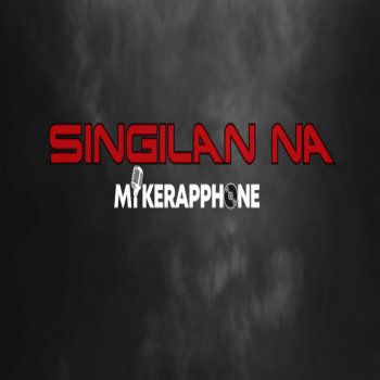 Mikerapphone Singilan Na