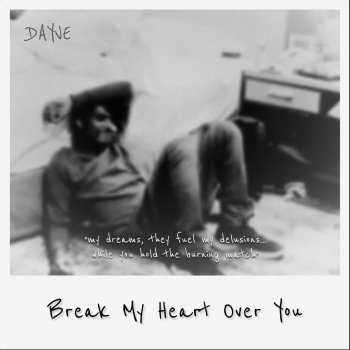 Исполнитель DAYVE, альбом Break My Heart Over You (The Heartbeat Version)