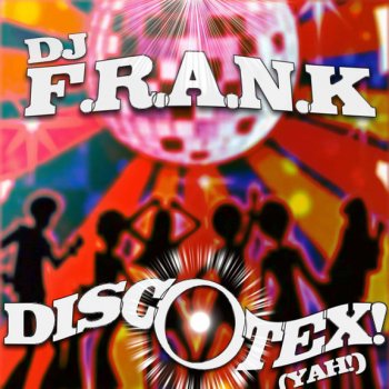 DJ F.R.A.N.K. Discotex (radio edit)