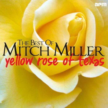 Mitch Miller - Yellow Rose of Texas - Best of Mitch Miller