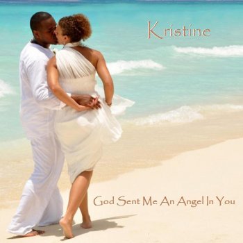 KRISTINE God Sent Me an Angel in You