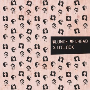 Blonde Redhead 3 O'Clock