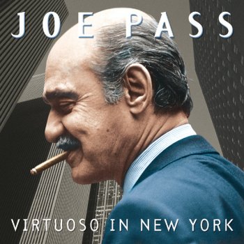 Joe Pass I Never Knew (That Roses Grew)