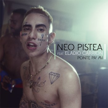 Neo Pistea feat. Eladio Carrion Ponte Pa' Mi