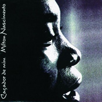 Milton Nascimento Cacador De Mim