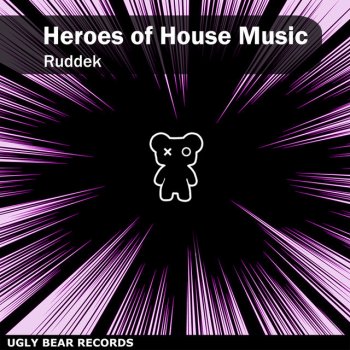 Ruddek Heroes of House Music