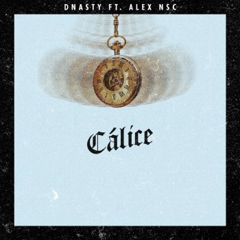 Исполнитель DNASTY, альбом Cálice