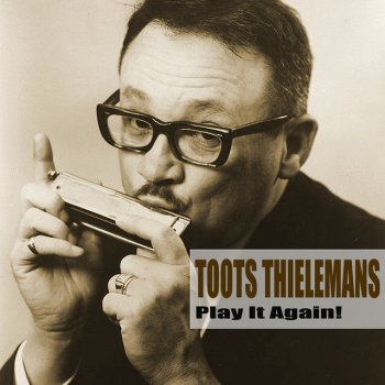 Toots Thielemans That's A Plenty (Remastered)