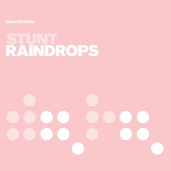 Stunt Raindrops (Groovecutter Remix)