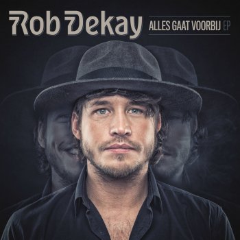 Rob Dekay Alles Gaat Voorbij