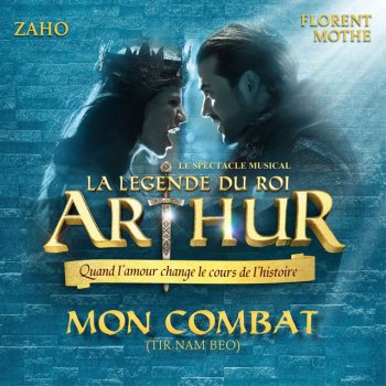 Zaho feat. Florent Mothe Mon combat (Tir nam beo) [La légende du Roi Arthur]