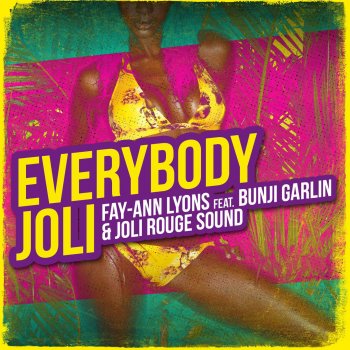 Fay-Ann Lyons feat. Bunji Garlin & Joli Rouge Sound EveryBody Joli (Roadmix)