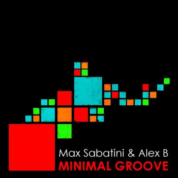 Max Sabatini feat. Alex B Minimal Groove (Electromagic Duo Mix)