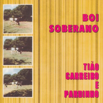 Tião Carreiro & Pardinho Boi Soberano