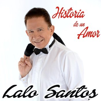 Lalo Santos Historia de un Amor