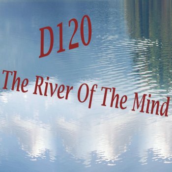 Исполнитель D120, альбом The River Of The Mind