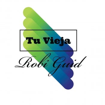 Robi Guid Tu Vieja