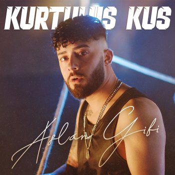 Kurtuluş Kuş Aslan Gibi