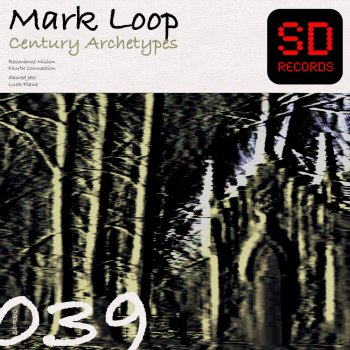 Исполнитель Mark Loop, альбом Century Archetypes