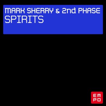 Mark Sherry & 2nd Phase Spirits (Original Mix)