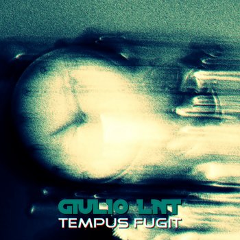 Giulio Lnt Tempus Fugit (Dhyan Droik Remix)