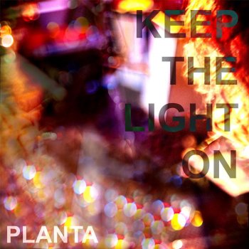 Planta Keep the Light On