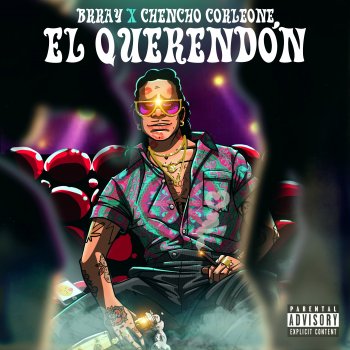 Brray feat. Chencho Corleone El Querendón