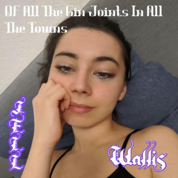 Wallis Of All the Gin Joints in All the Towns