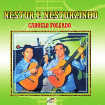 Nestor & Nestorzinho Capelinha Branca