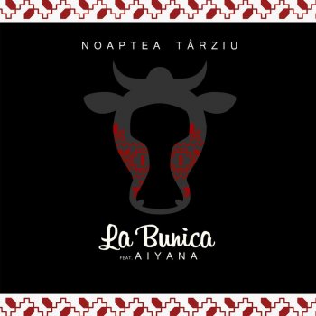 Noaptea Tarziu feat. Aiyana La Bunica