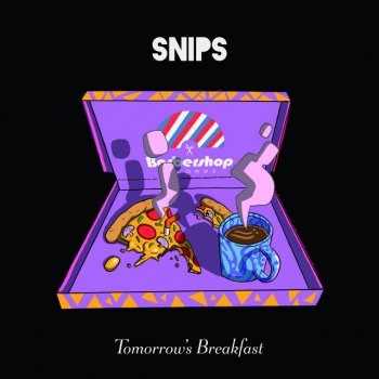 Исполнитель Snips, альбом Tomorrow's Breakfast