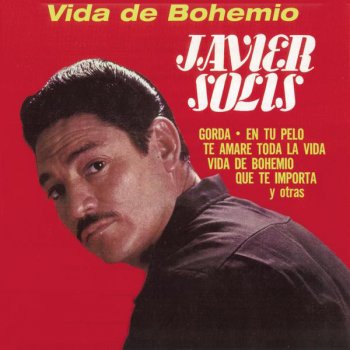 Javier Solis Vída de Bohemio