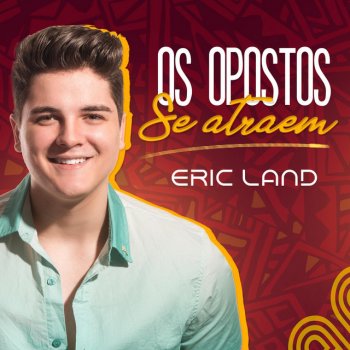 Eric Land Os Opostos Se Atraem