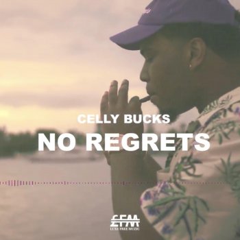 Celly Bucks No Regrets