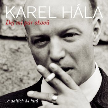 Karel Hála feat. Karel Gott Už Mě Leccos Neláká