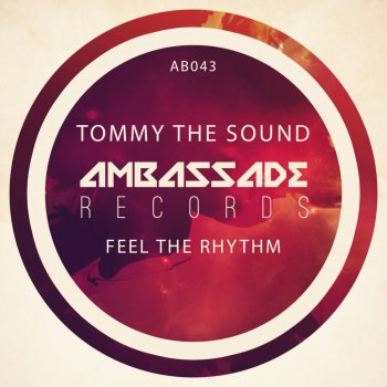 Tommy the Sound Feel the Rhythm