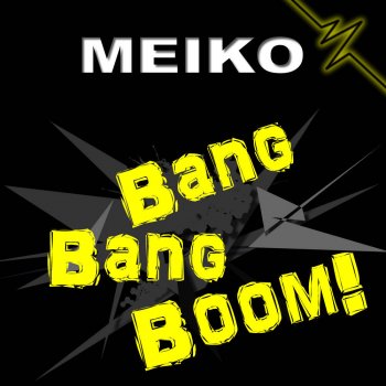 Исполнитель Meiko, альбом Bang Bang Boom!