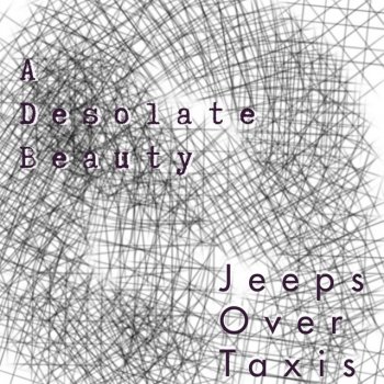 Jeeps Over Taxis A Desolate Beauty