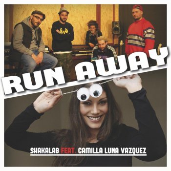 Shakalab feat. Camilla Luna Vazquez Run Away