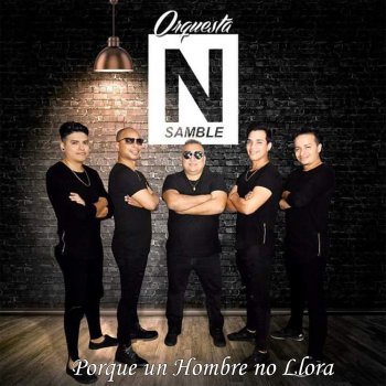 Orquesta N'SAMBLE feat. Edu Lecca Porque Un Hombre No Llora
