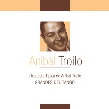 Francisco Fiorentino feat. Anibal Troilo y su orquesta Pedacito de Cielo