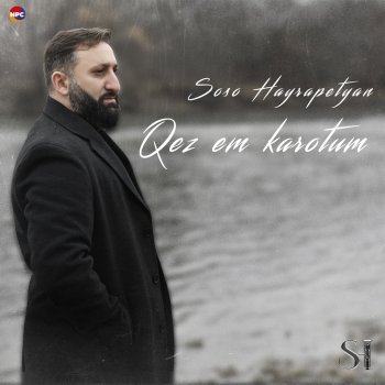 SOSO HAYRAPETYAN Qez Em Karotum