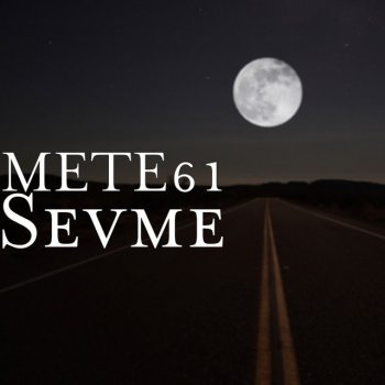 METE61 Sevme