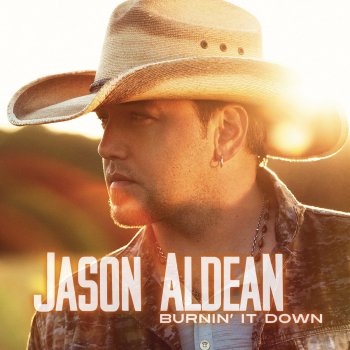 Jason Aldean Burnin' It Down