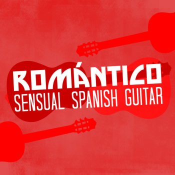 Исполнитель Latin Guitar, альбом Romántico: Sensual Spanish Guitar