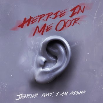 Jebroer Herrie In Me Oor (feat. I Am Aisha) [Instrumental]