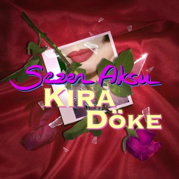 Sezen Aksu Kıra Döke